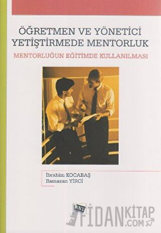 Öğretmen ve Yönetici Yetiştirmede Mentorluk İbrahim Kocabaş