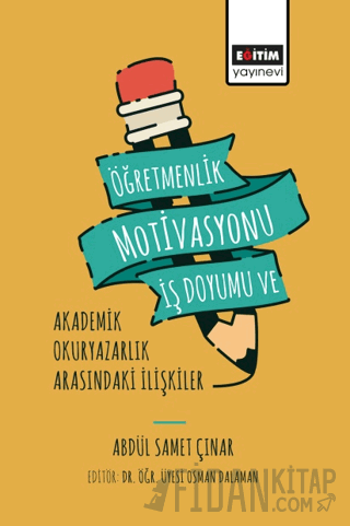 Öğretmenlik Motivasyonu İş Doyumu ve Akademik Okuryazarlık Abdül Samet