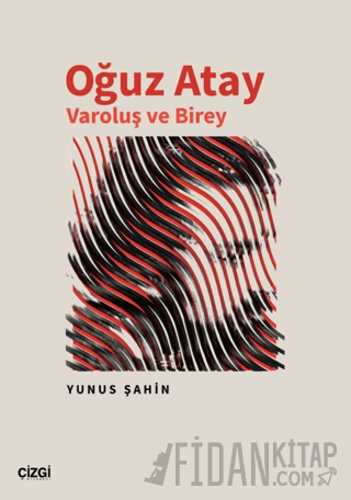 Oğuz Atay Varoluş ve Birey Yunus Şahin