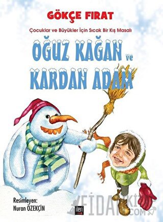 Oğuz Kağan ve Kardan Adam (Ciltli) Gökçe Fırat