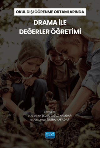 Okul Dışı Öğrenme Ortamlarında Drama İle Değerler Öğretimi Kolektif