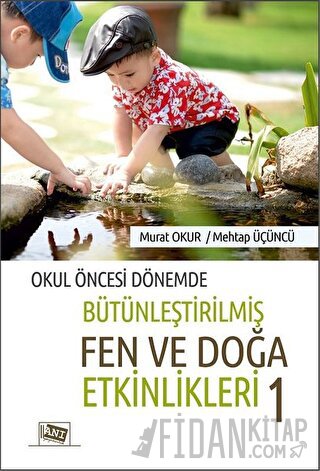 Okul Öncesi Dönemde Bütünleştirilmiş Fen ve Doğa Etkinlikleri 1 Mehtap