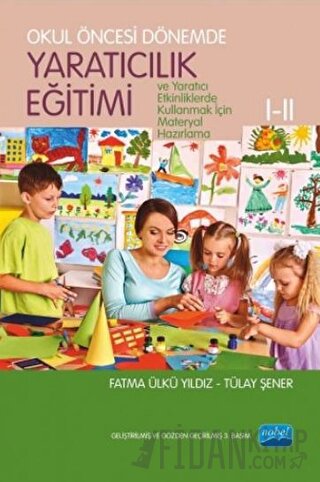 Okul Öncesi Dönemde Yaratıcılık Eğitimi 1-2 Fatma Ü. Yıldız