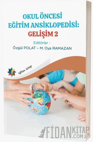 Okul Öncesi Eğitim Ansiklopedisi: Gelişim 2 Özgül Polat