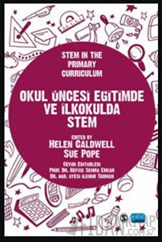 Okul Öncesi Eğitimde Ve İlkokulda Stem / Stem In The Primary Curriculu