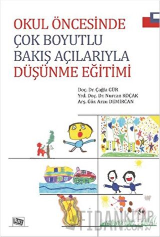 Okul Öncesinde Çok Boyutlu Bakış Açılarıyla Düşünme Eğitimi Arzu Demir