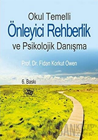 Okul Temelli Önleyici Rehberlik ve Psikolojik Danışma Fidan Korkut Owe