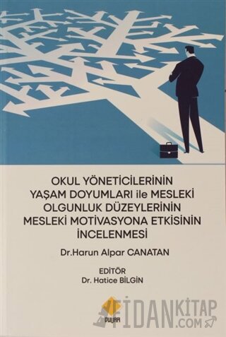 Okul Yöneticilerinin Yaşam Doyumları ile Mesleki Olgunluk Düzeylerinin