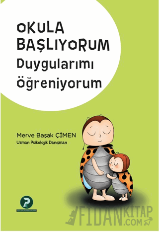 Okula Başlıyorum Duygularımı Öğreniyorum Merve Başak Çimen