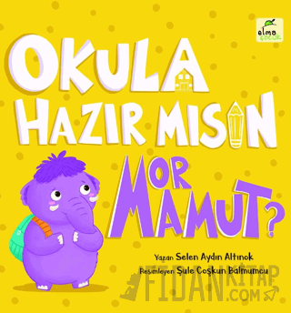 Okula Hazır mısın Mor Mamut? Selen Aydın Altınok