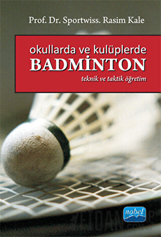 Okullarda ve Kulüplerde Badminton Rasim Kale