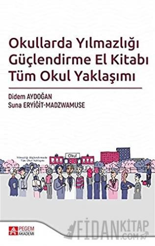 Okullarda Yılmazlığı Güçlendirme El Kitabı Tüm Okul Yaklaşımı Didem Ay