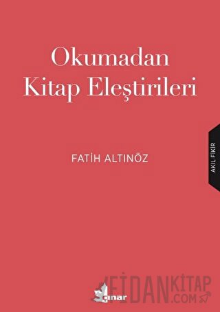 Okumadan Kitap Eleştirileri Fatih Altınöz