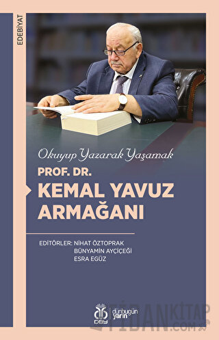 Okuyup Yazarak Yaşamak - Prof. Dr. Kemal Yavuz Armağanı Nihat Öztoprak