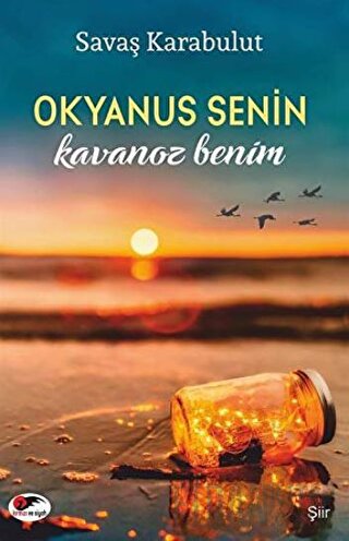 Okyanus Senin Kavanoz Benim Savaş Karabulut