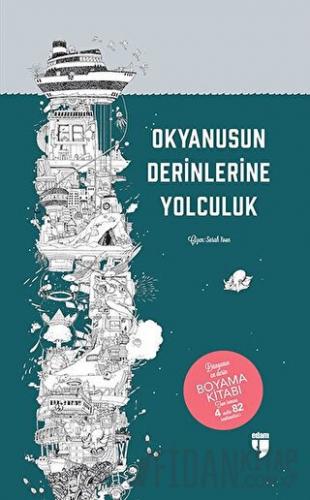 Okyanusun Derinliklerine Yolculuk - Dünyanın En Derin Boyama Kitabı Sa