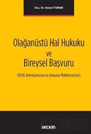 Olağanüstü Hal Hukuku ve Bireysel Başvuru &#40;OHAL Komisyonuna ve Ana