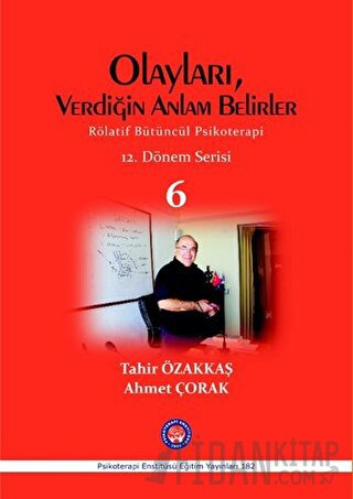 Olayları, Verdiğin Anlam Belirler Ahmet Çorak