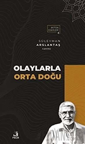 Olaylarla Orta Doğu Süleyman Arslantaş