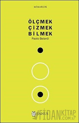 Ölçmek Çizmek Bilmek Paolo Belardi