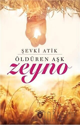 Öldüren Aşk Zeyno Şevki Atik