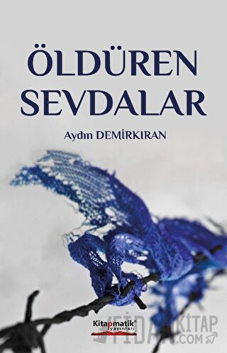 Öldüren Sevdalar Aydın Demirkan