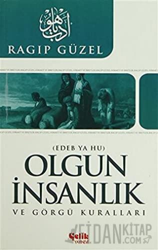 Olgun İnsanlık ve Görgü Kuralları Ragıp Güzel