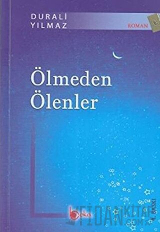 Ölmeden Ölenler Durali Yılmaz