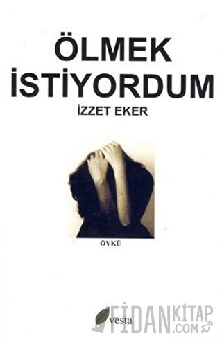 Ölmek İstiyordum İzzet Eker