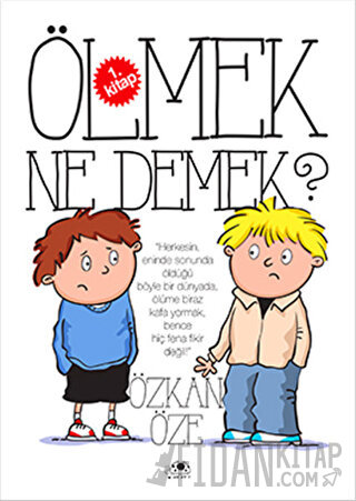 Ölmek Ne Demek? Özkan Öze