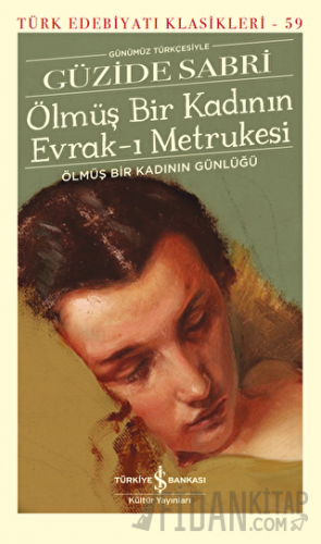 Ölmüş Bir Kadının Evrak-ı Metrukesi (Şömizli) (Ciltli) Güzide Sabri