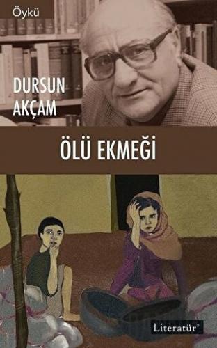 Ölü Ekmeği Dursun Akçam