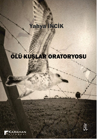 Ölü Kuşlar Oratoryosu Yahya İncik