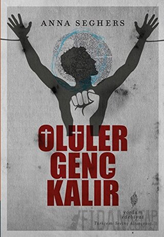 Ölüler Genç Kalır Anna Seghers