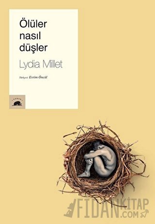 Ölüler Nasıl Düşler Lydia Millet