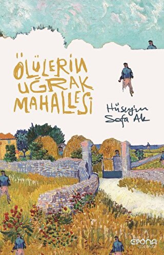 Ölülerin Uğrak Mahallesi Hüseyin Safa Ak