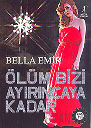 Ölüm Bizi Ayırıncaya Kadar Bella Emir