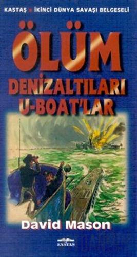 Ölüm Denizaltıları U-Boat’lar David Mason