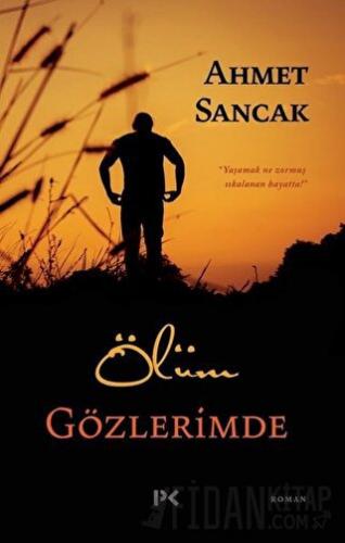 Ölüm Gözlerimde Ahmet Sancak