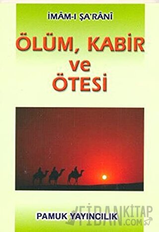 Ölüm, Kabir ve Ötesi (Kıyamet-003) İmam Şa'rani