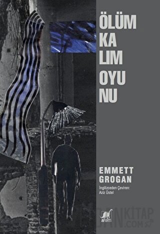 Ölüm Kalım Oyunu Emmett Grogan