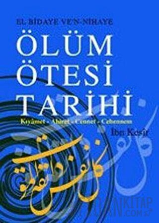 Ölüm Ötesi Tarihi (Ciltli) İbn Kesir