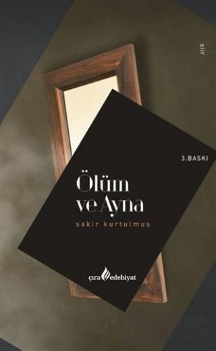 Ölüm ve Ayna Şakir Kurtulmuş