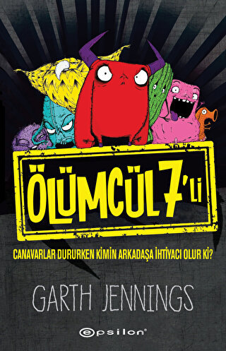 Ölümcül 7’li: Canavarlar Dururken Kimin Arkadaşa İhtiyacı Olur Ki? Gar