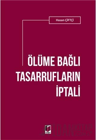 Ölüme Bağlı Tasarrufların İptali Hasan Çiftçi