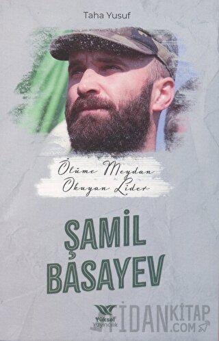 Ölüme Meydan Okuyan Lider Şamil Basayev Taha Yusuf