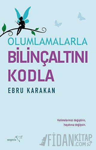 Olumlamalarla Bilinçaltını Kodla Ebru Karakan