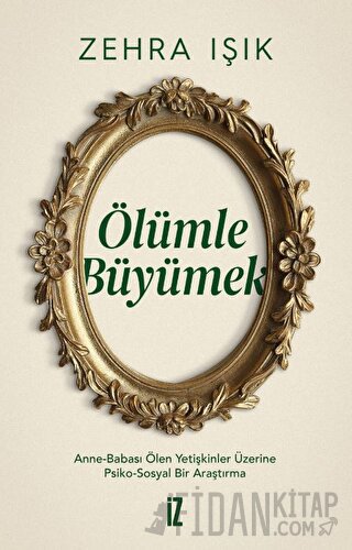 Ölümle Büyümek Zehra Işık