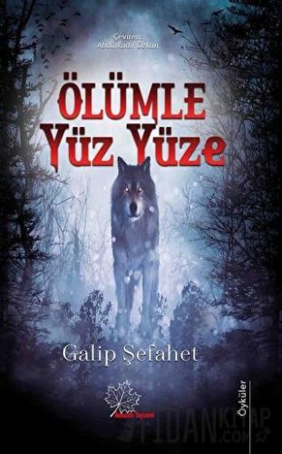 Ölümle Yüz yüze Galip Şefahet