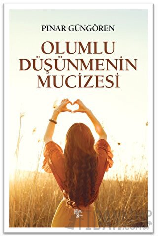 Olumlu Düşünmenin Mucizeleri Pınar Güngören